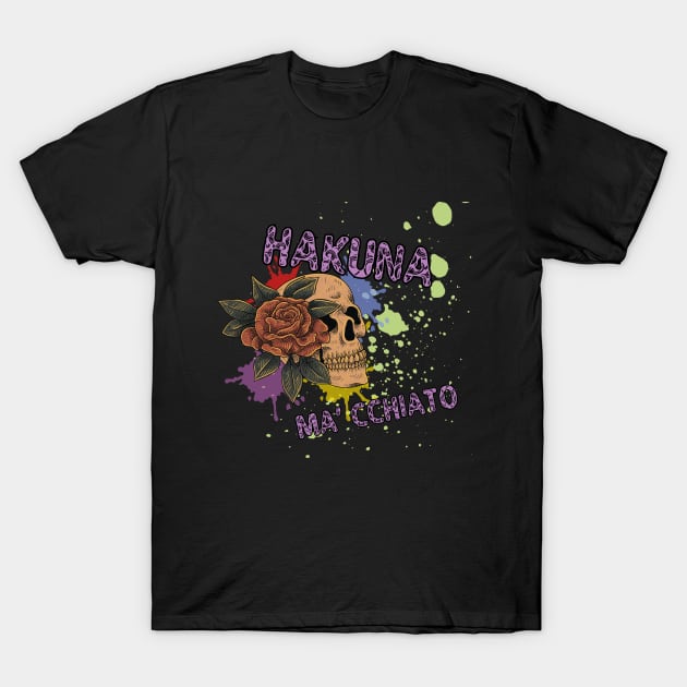 Hakuna Ma'cchiato T-Shirt by AO Apparel